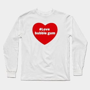 Love Bubble Gum - Hashtag Heart Long Sleeve T-Shirt